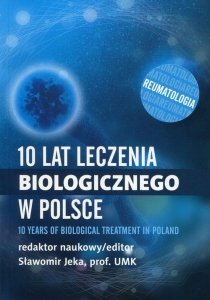10 lat leczenia biologicznego w Polsce Reumatologia