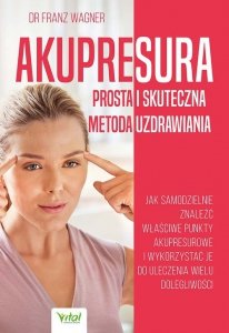 Akupresura - prosta i skuteczna metoda uzdrawiania