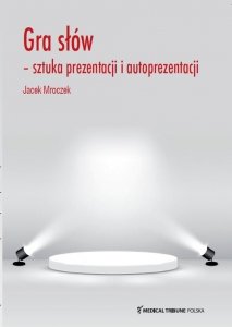 Gra słów sztuka prezentacji i autoprezentacji