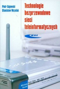 Technologie bezprzewodowe sieci teleinformatycznych