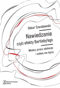 Nawiedzanie, czyli efekty Bartleby’ego