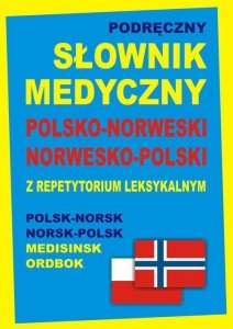 Podręczny słownik medyczny polsko-norweski norwesko-polski z repetytorium leksykalnym