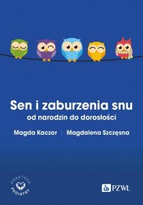 Sen i zaburzenia snu od narodzin do dorosłości