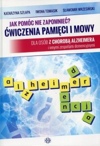 Jak pomóc nie zapomnieć? Ćwiczenia pamięci i mowy