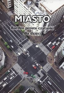 Miasto Bardzo proste czytanki dla dzieci