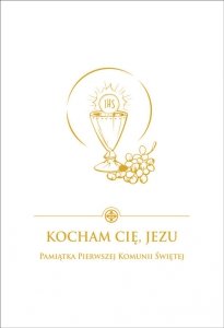 Kocham Cię Jezu  Pamiątka Pierwszej Komunii Świętej