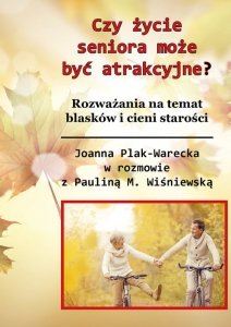 Czy starość może być atrakcyjna?