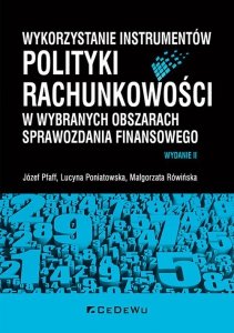 Wykorzystanie instrumentów polityki rachunkowości w wybranych obszarach sprawozdania finansowego