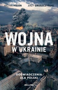 Wojna w Ukrainie Doświadczenia dla Polski