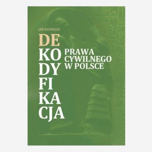 Dekodyfikacja prawa cywilnego w Polsce