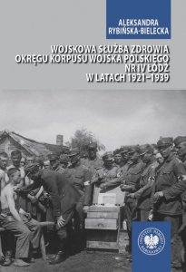 Wojskowa służba zdrowia Okręgu Korpusu Wojska Polskiego nr IV Łódź w latach 1921-1939