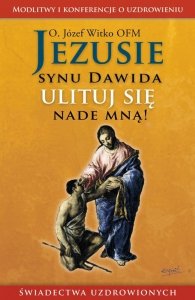 Jezusie synu Dawida ulituj się nade mną