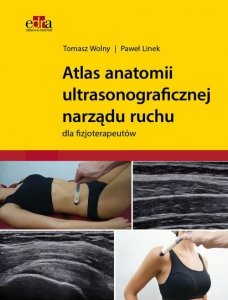 Atlas anatomii ultrasonograficznej narządu ruchu dla fizjoterapeutów