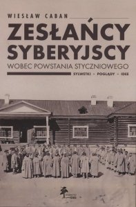 Zesłańcy syberyjscy wobec powstania styczniowego