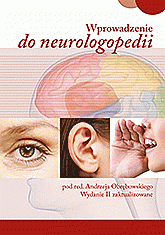 Wprowadzenie do neurologopedii Wydanie II zaktualizowane
