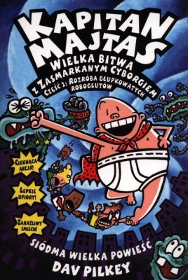 Kapitan Majtas Wielka bitwa z Zasmarkanym Cyborgiem Część 2