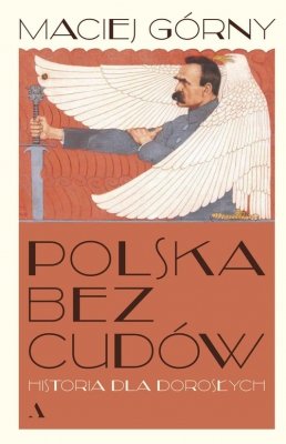 Polska bez cudów Historia dla dorosłych