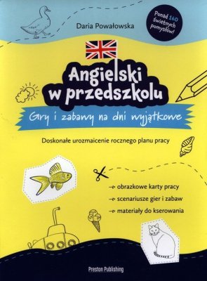 Angielski w przedszkolu Gry i zabawy na dni wyjątkowe