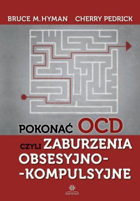 Pokonać OCD czyli zaburzenia obsesyjno-kompulsyjne