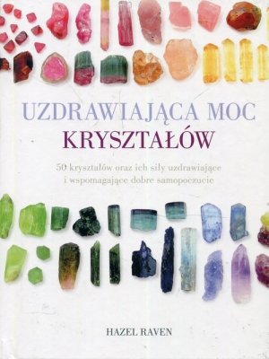 Uzdrawiająca moc kryształów