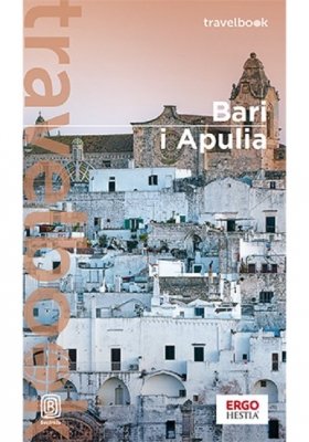 Bari i Apulia. Travelbook. Wydanie 2