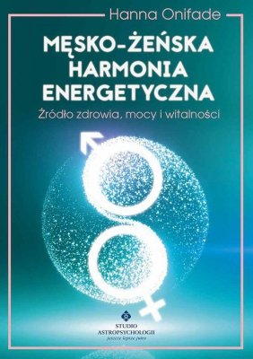 Męsko żeńska harmonia energetyczna