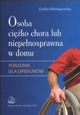 Osoba ciężko chora lub niepełnosprawna w domu