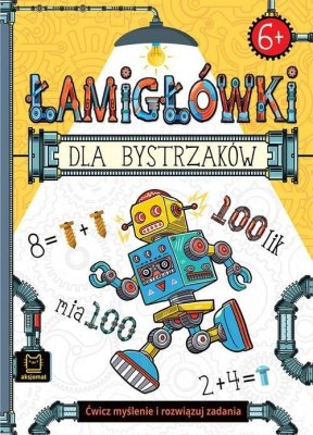 Łamigłówki dla bystrzaków 6+