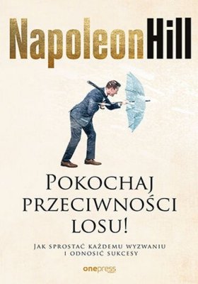 Pokochaj przeciwności losu!
