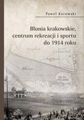 Błonia krakowskie centrum rekreacji i sportu do 1914 roku