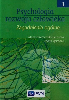 Psychologia rozwoju człowieka Tom 1