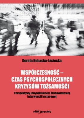 Współczesność - czas psychospołecznych kryzysów tożsamości