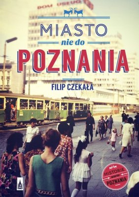 Miasto nie do Poznania