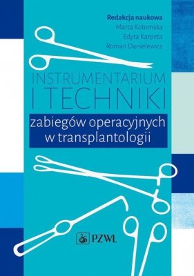 Instrumentarium i techniki zabiegów operacyjnych w transplantologii