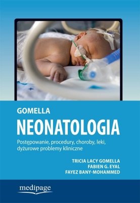 Neonatologia. Postępowanie, procedury, choroby, leki, dyżurowe problemy kliniczne. 