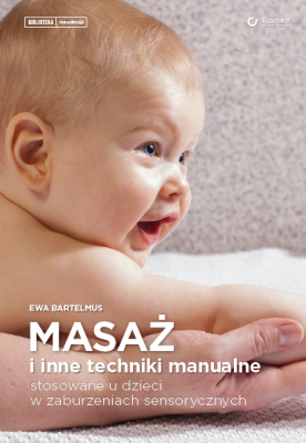 Masaż i inne techniki manualne stosowane u dzieci w zaburzeniach sensorycznych