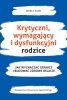 Krytyczni wymagający i dysfunkcyjni rodzice 