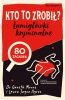 Kto to zrobił? Łamigłówki kryminalne 