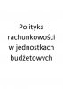 Polityka rachunkowości 2023 dla samorządowych jednostek budżetowych 
