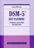 DSM-5 bez tajemnic Praktyczny przewodnik dla klinicystów 