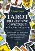 Tarot praktyczne ćwiczenia dla początkujących 