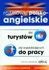 Rozmówki polsko-angielskie dla turystów dla wyjeżdżających do pracy 