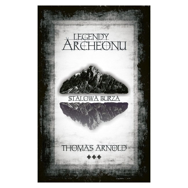 Stalowa Burza - Thomas Arnold, cykl Legendy Archeonu tom 3