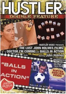 The Lost John Holmes Films: Doctor I'm Coming And Balls In Action