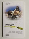 WEEKENDOWE TRASY PO POMORZU. OKOLICE TRÓJMIASTA POMORZE ZACHODNIE 