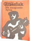 NA MARGINESIE ŻYCIA - Stanisław Grzesiuk 1987