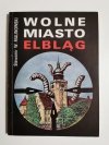 WOLNE MIASTO ELBLĄG - Sławomir W. Malinowski 1991