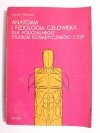 ANATOMIA I FIZJOLOGIA CZŁOWIEKA DLA POLICEALNEGO STUDIUM KOSMETYCZNEGO CZSP 1975