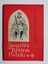 JAGIEŁŁO KRÓLEM POLSKI - Marceli Kosman 