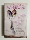 SREBRNA ŁYŻECZKA - Magdalena Witkiewicz 